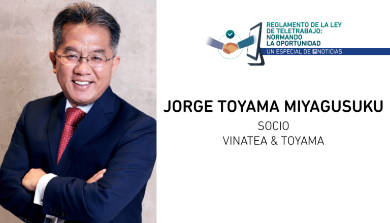 «Perú cuenta con 227 mil teletrabajadores en planilla» – Jorge Toyama | Especial Reglamento de la Ley de Teletrabajo: Normando la oportunidad