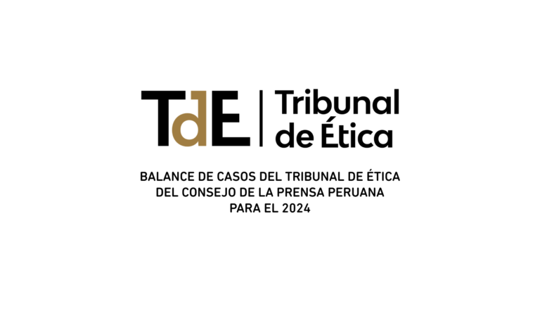 Balance de casos del Tribunal de Ética del Consejo de la Prensa Peruana para el 2024