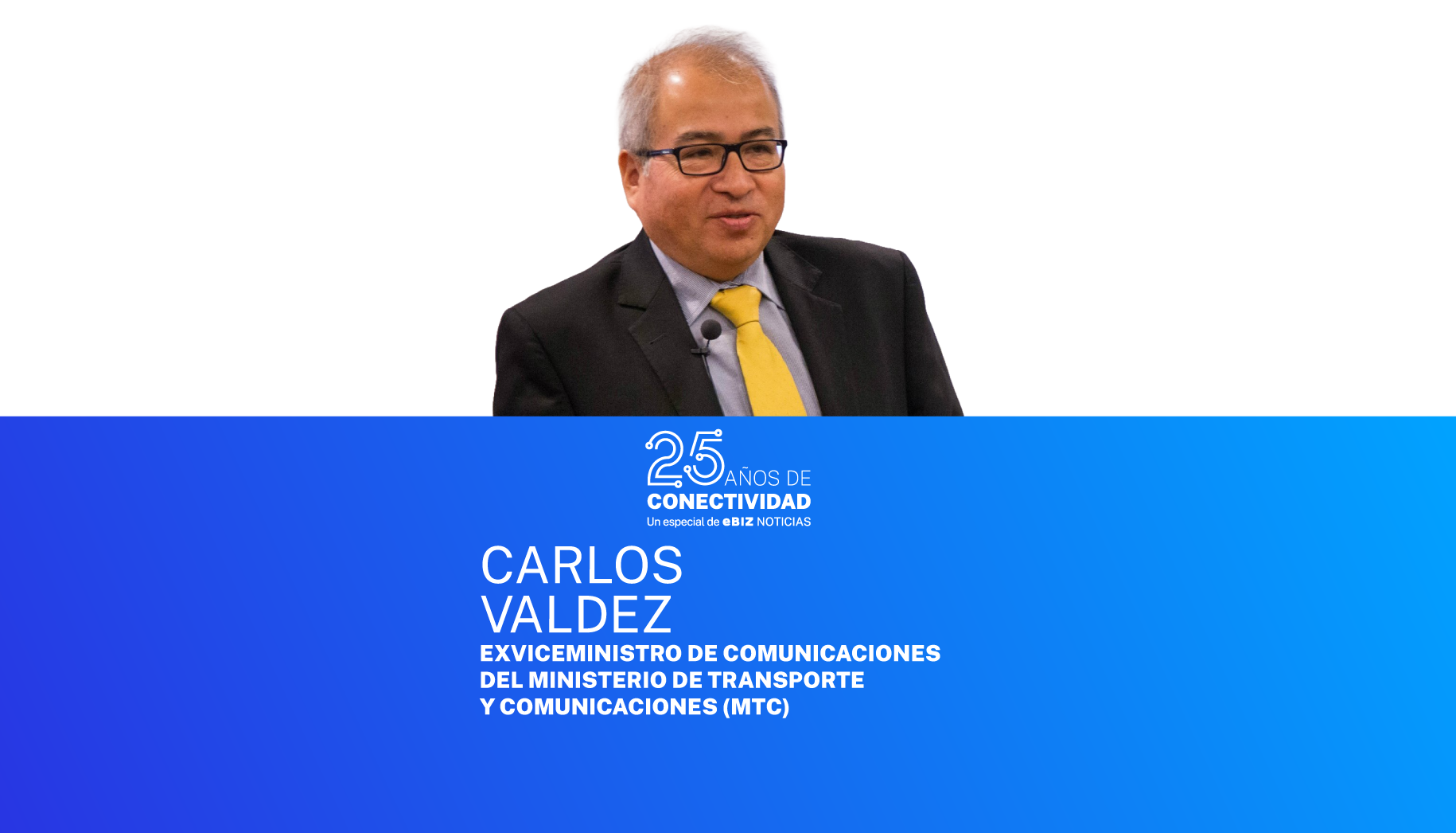 «Tenemos que prepararnos para la computación cuántica, que será una tremenda revolución» – Carlos Valdez, exviceministro de Comunicaciones del MTC | Especial 25 años de conectividad