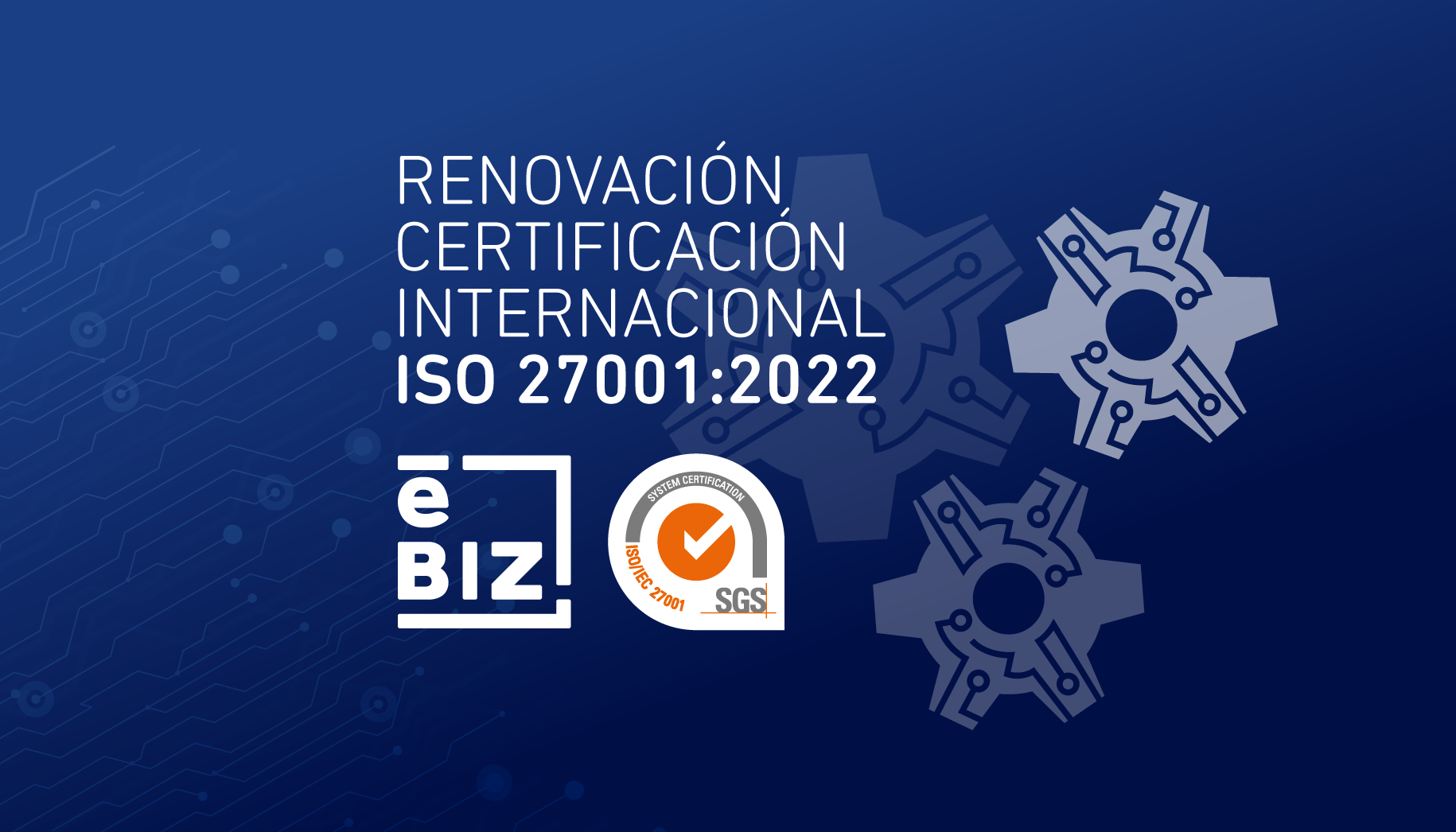 eBIZ renueva certificación en seguridad eBIZ Noticias