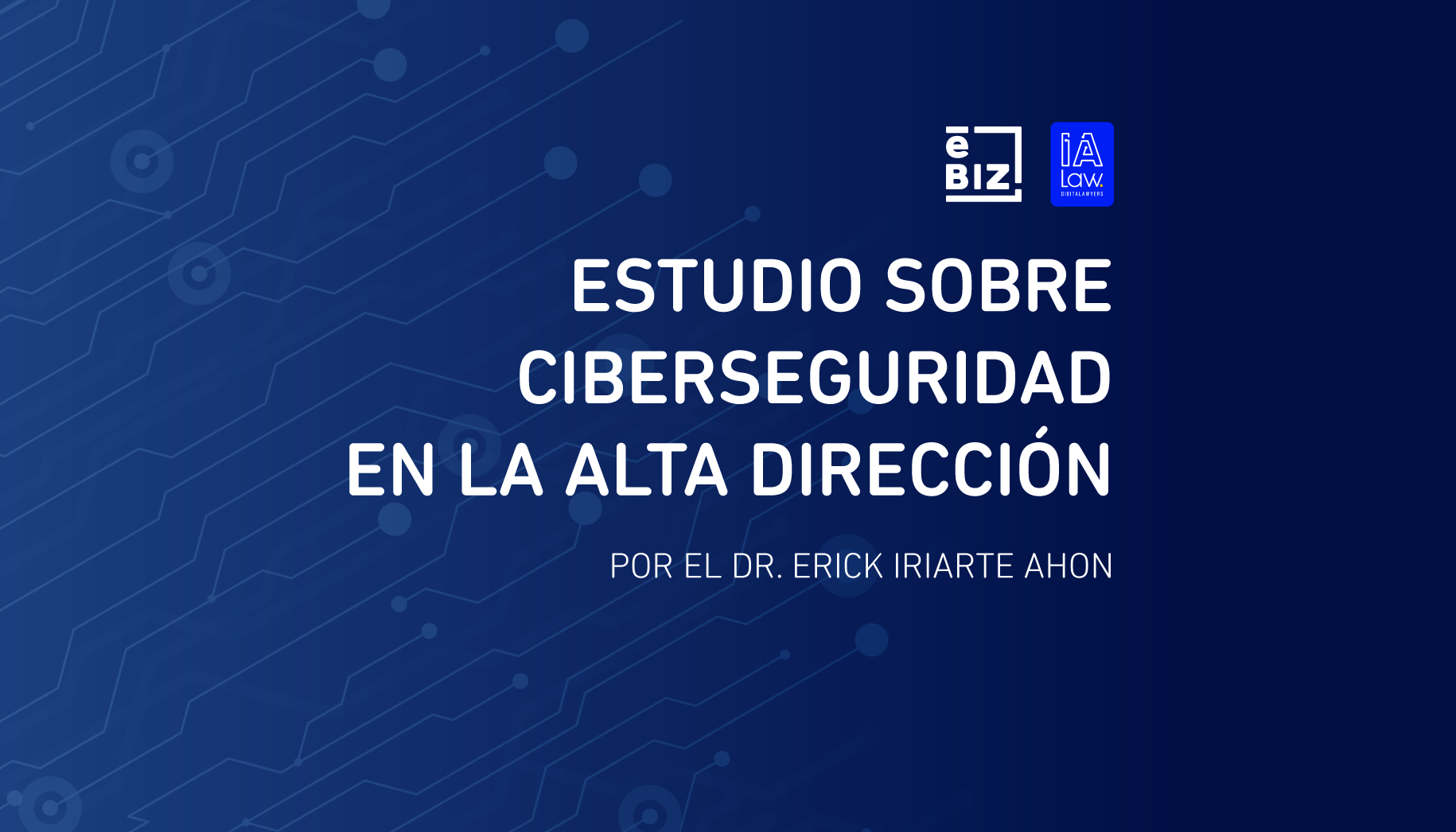 Estudio sobre ciberseguridad en la Alta Dirección | eBIZ Noticias