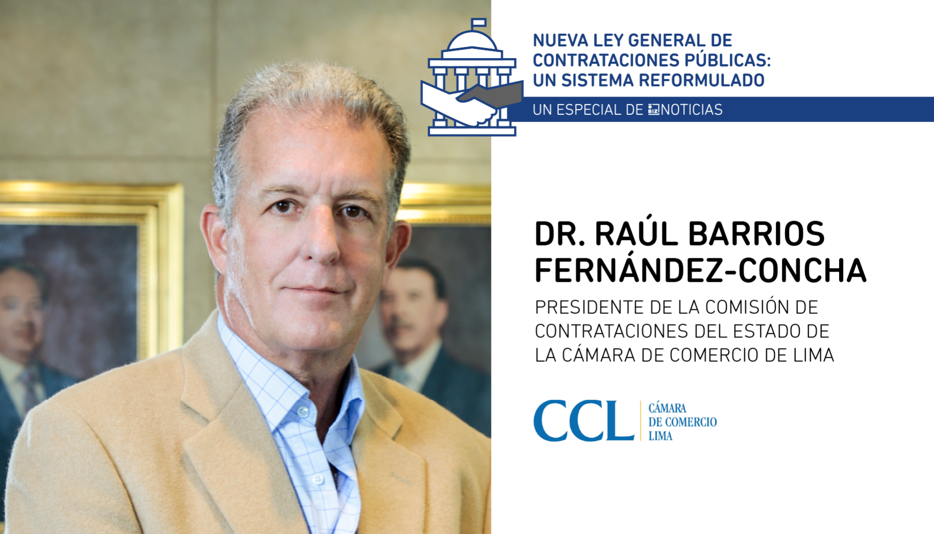 "Bastaba con cambiar determinados artículos" - Raúl Barrios Fernández-Concha, Cámara de Comercio de Lima | Especial Nueva Ley General de Contrataciones Públicas: un sistema reformulado | eBIZ Noticias